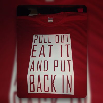 Pull Out Eat It And Put Back In