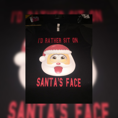 I'd Rather Sit On Santa's Face