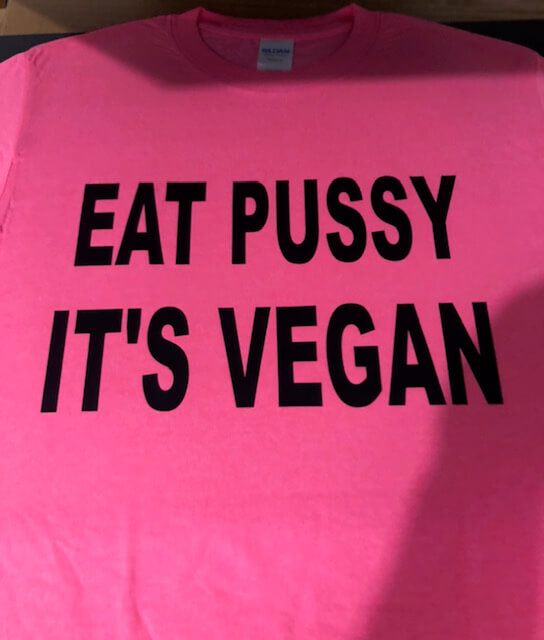 Eat Pussy its Vegan